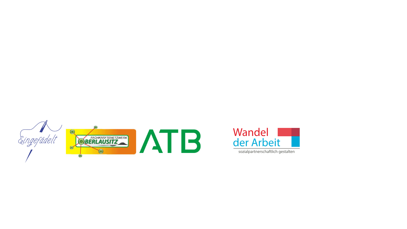 Logo der Projekte eingefädelt und Fachkräftenetzwerk Oberlausitz, Firmenloge ATB, Förderlogo Wandel der Arbeit